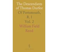 The Descendants of Thomas Durfee: Of Portsmouth, R. I
