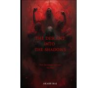 The Descent Into The Shadows: The Shadows Within Us All