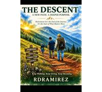 The Descent: Walking With Purpose, Health, Humor, and Grace in Retirement