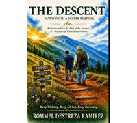 The Descent: Walking With Purpose, Health, Humor, and Grace in Retirement: 5