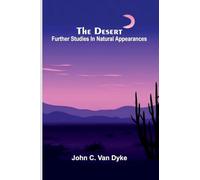 The desert: Further studies in natural appearances