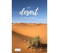 The Desert Is Your Mirror: Inspirational Nature Notebook - Blank Pages