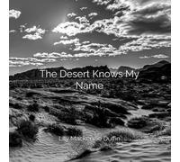 The Desert Knows My Name