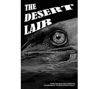 The Desert Lair: Accompanied by "The Being WIthin My Walls"