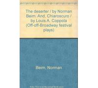 The deserter / by Norman Beim. And, Chiaroscuro / by Louis A. Coppola (Off-off-Broadway festival plays)