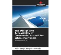 The Design and Accessibility of Commercial Aircraft for Wheelchair Users: Accessibility in the Air