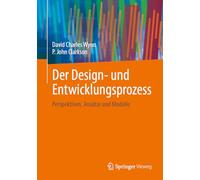 The Design and Development Process: Perspektiven, Ansätze Und Modelle