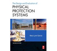 The Design and Evaluation of Physical Protection Systems