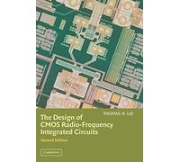 The Design of CMOS Radio-frequency Integrated Circuits by Thomas H. Lee