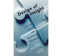 The Design of Insight: How to Solve Any Business Problem