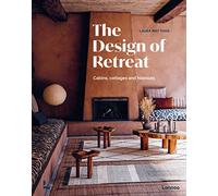 The Design of Retreat: Cabins, Cottages and Hideouts by Todd, Laura May