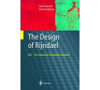 The Design of Rijndael: Aes-The Advanced Encryption Standard