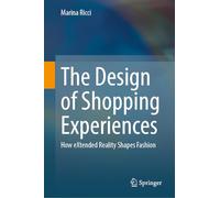The Design of Shopping Experiences: How eXtended Reality Shapes Fashion