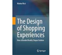 The Design of Shopping Experiences: How eXtended Reality Shapes Fashion
