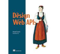 The Design of Web APIs, by Lauret, Arnaud