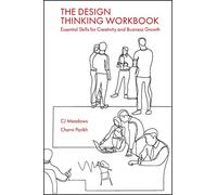 The Design Thinking Workbook: Essential Skills for Creativity and Business