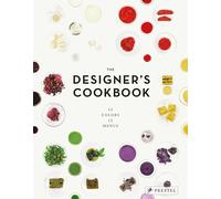 The Designer's Cookbook: 12 Colors, 12 Menus: 12 Colours, 12 Menus
