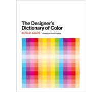The Designer's Dictionary of Color