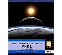 The Designer's Guide to VHDL: Volume 3