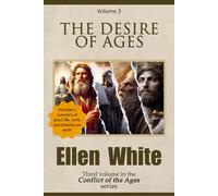 The Desire of Ages: Includes a summary of Jesus' life, work and miracles on earth