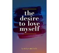 The Desire to Love Myself