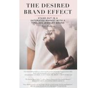 The Desired Brand Effect: Stand Out in a Saturated Market with a Timeless Brand