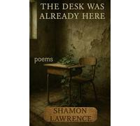 The Desk Was Already Here: Poems