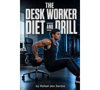 The Desk Worker Diet and Drill: 15-Minute Visual Workouts to Lose Weight at the Office