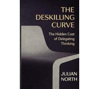 The Deskilling Curve: The Hidden Cost of Delegating Thinking