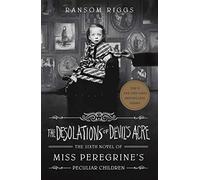 The Desolations of Devils Acre: Miss Peregrine's Peculiar Children: 6