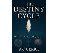 The Destiny Cycle: Or: How I learned to Stop Worrying and Love Time Travel