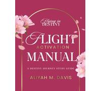 The Destiny Flight Manual: A Guided Journey to Activate Your Destiny