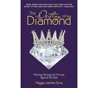 The Destiny of a Diamond: Refining, Shining, And Thriving Against All Odds