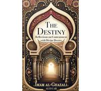The Destiny: Reflections on Contentment with Divine Decree