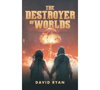 THE DESTROYER OF WORLDS