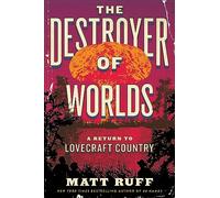Matt Ruff The Destroyer of Worlds (Tascabile)