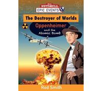 The Destroyer of Worlds - Oppenheimer and the Atomic Bomb: 1 (Epic Events)