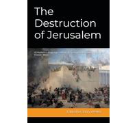 The Destruction of Jerusalem: A Modern-Language Edition of George Peter Holford’s Classic Work