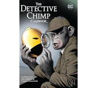 John Broome Various The Detective Chimp Casebook (Copertina rigida)