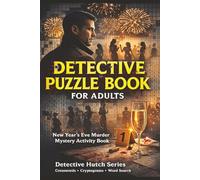 The Detective Puzzle Book For Adults : Discover 75+ Activities Including Cryptograms , Crosswords Puzzles Word Searches: New Year’s Eve Murder Mystery Activity Book For Adults