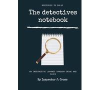 The detectives notebook: From Rookie to Master detective
