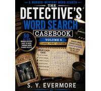The Detective's Word Search Casebook Volume 4 (Large Print): 50 Murder Mystery Cases to Solve Through Word Search Puzzles