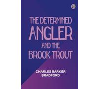 The Determined Angler and the Brook Trout
