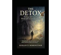 The Detox: Healing After Leaving Witchcraft-Laced Churches