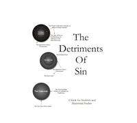 The Detriments of Sin: Piercing the Blockade that Defies Biblical Understanding
