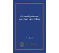The developement of American bacteriology