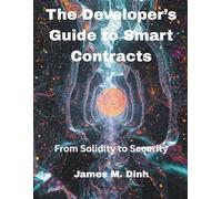 The Developer’s Guide to Smart Contracts: From Solidity to Security
