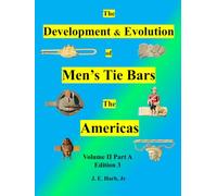 The Development & Evolution of Men's Tie Bars: Volume II Part A - The Americas