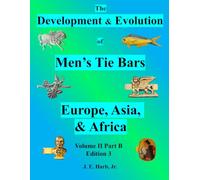 The Development & Evolution of Men's Tie Bars: Volume II Part B - Europe, Asia, & Africa