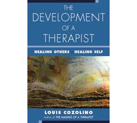 The Development of a Therapist: Healing Others, Healing Self